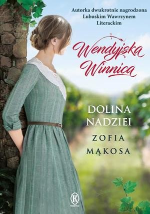 Wendyjska winnica. Dolina nadziei - Zofia Mąkosa [KSIĄŻKA]