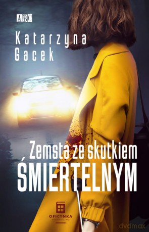 Zemsta Ze Skutkiem Śmiertelnym - Katarzyna Gacek [KSIĄŻKA]