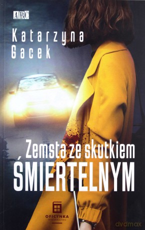 Zemsta Ze Skutkiem Śmiertelnym - Katarzyna Gacek [KSIĄŻKA]