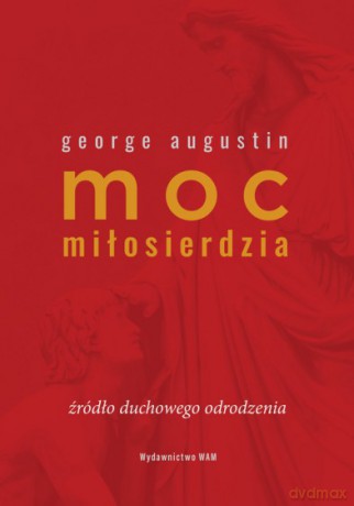 Źródło duchowego odrodzenia - George Augustin [KSIĄŻKA]