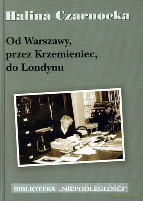 Od Warszawy przez Krzemieniec do.. - Halina Czarnocka [KSIĄŻKA]