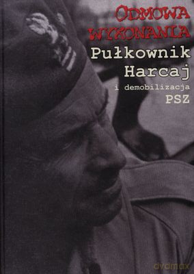 Odmowa wykonania - Opr.Maria Karpowicz Pułk.Harcaj [KSIĄŻKA]