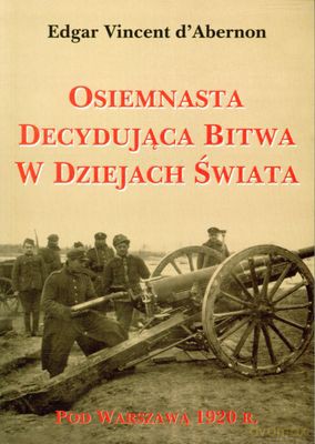 Osiemnasta decydująca bitwa...1920 - Edgar Vincent D_Abernon [KSIĄŻKA]