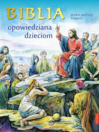 Biblia opowiedziana dzieciom - Marie-Noëlle Thabut [KSIĄŻKA]