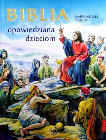 Biblia opowiedziana dzieciom - Marie-Noëlle Thabut [KSIĄŻKA]