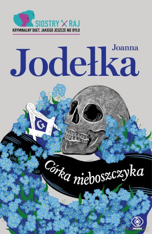 Córka nieboszczyka. Siostry Raj (Tom 1) - Joanna Jodełka [KSIĄŻKA]