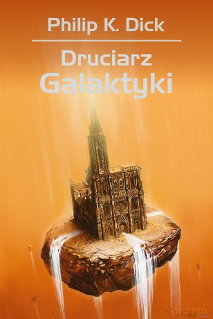 Druciarz Galaktyki - Philip K. Dick [KSIĄŻKA]