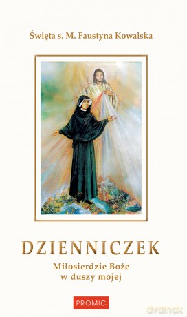 Dzienniczek. Miłosierdzie Boże w duszy mojej - Faustyna Kowalska [KSIĄŻKA]