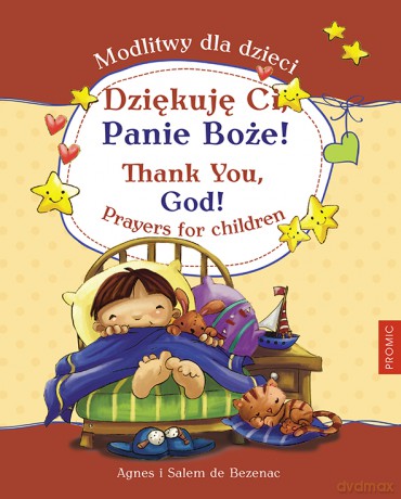 Dziękuję Ci, Panie Boże! Modlitwy dla dzieci - Agnes De Bezenac, Salem De Bezenac [KSIĄŻKA]