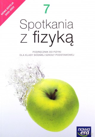 Fizyka spotkania z fizyką podręcznik dla klasy 7 szkoły podstawowej edycja 2020-2022 66142 - Grażyna Francuz-Ornat, Teresa Kulawik, Maria Nowotny-Różańska [KSIĄŻKA]