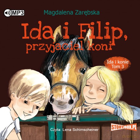 Ida i konie (Tom 3) Ida i Filip, przyjaciel koni - Magdalena Zarębska [AUDIOBOOK]
