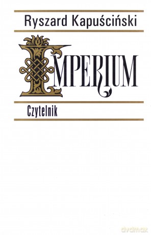 Imperium3 - Ryszard Kapuściński [KSIĄŻKA]