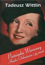 Pieśniarka Warszawy H. Ordonówna tw. - Tadeusz Wittlin [KSIĄŻKA]
