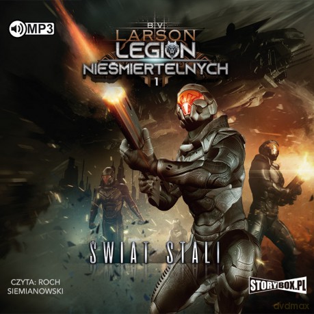 Legion nieśmiertelnych (Tom 1). Świat stali - B. V. Larson [AUDIOBOOK]