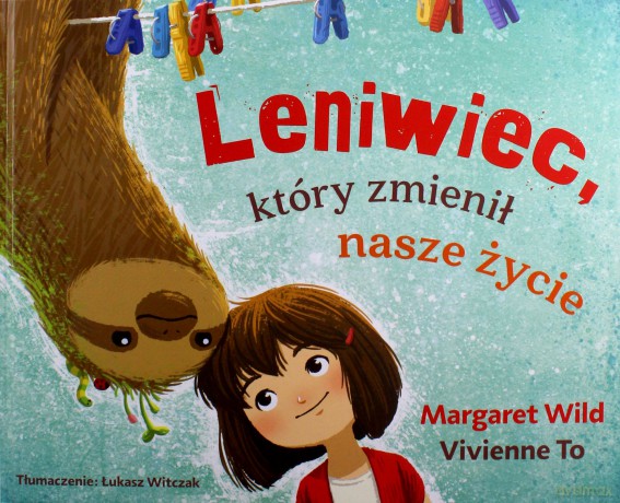 Leniwiec, który zmienił nasze życie - Margaret Wild, Vivienne To [KSIĄŻKA]