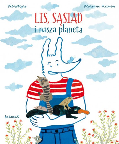 Lis, sąsiad i nasza planeta - Fibre Tigre [KSIĄŻKA]