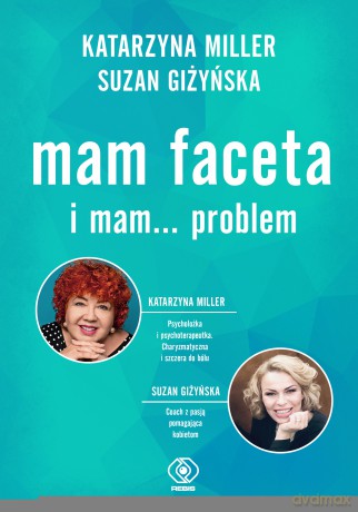 Mam faceta i mam... problem - Katarzyna Miller [KSIĄŻKA]