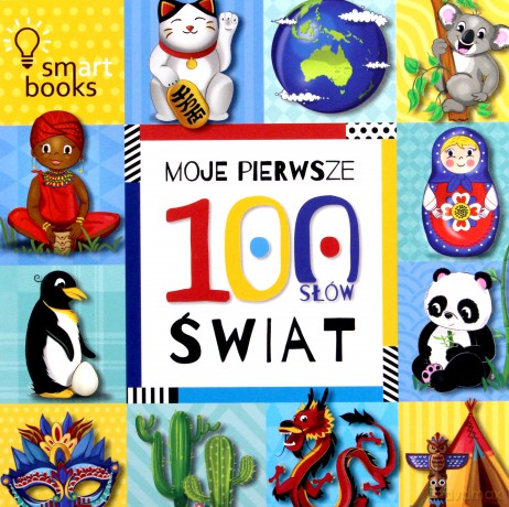 Moje Pierwsze 100 Słów. Świat [KSIĄŻKA]