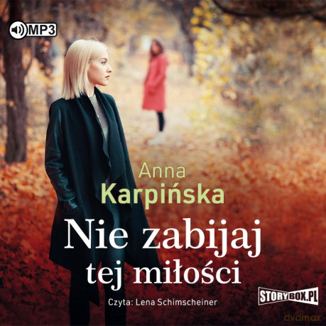 Nie zabijaj tej miłości - Anna Karpińska [AUDIOBOOK]