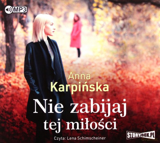 Nie zabijaj tej miłości - Anna Karpińska [AUDIOBOOK]
