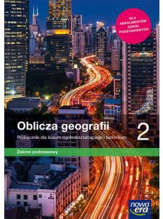 Nowe geografia oblicza geografii era podręcznik 2 liceum i technikum zakres podstawowy 67012 - Tomasz Rachwał, Radosław Uliszak, Krzysztof Wiedermann, Paweł Kroh [KSIĄŻKA]