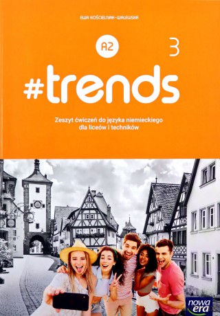 Nowe język niemiecki #trends 3 zeszyt ćwiczeń liceum i technikum 72045 - Ewa Kościelniak-Walewska [KSIĄŻKA]