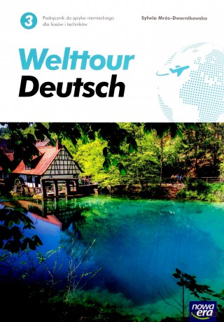 Nowe język niemiecki welttour deutsch 3 podręcznik liceum i technikum 72142 - Sylwia Mróz-Dwornikowska [KSIĄŻKA]