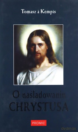O naśladowaniu Chrystusa - Tomasz a Kempis [KSIĄŻKA]