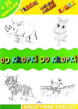Od kropki do kropki. Kreatywne dziecko - Monika Matusiak [KSIĄŻKA]
