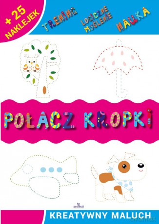 Połącz kropki. Kreatywny maluch - Monika Matusiak [KSIĄŻKA]