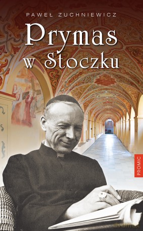 Prymas w Stoczku - Paweł Zuchniewicz [KSIĄŻKA]
