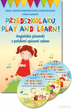 Przedszkolaku, play and learn!. Angielskie piosenki z polskimi opisami zabaw - Maria Dawidowicz, Mateusz Dawidowicz, Katarzyna Kozak [KSIĄŻKA]