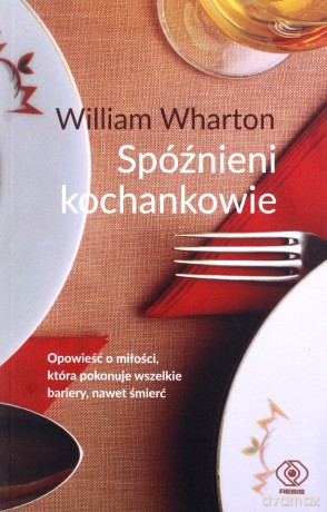 Spóźnieni kochankowie - William Wharton [KSIĄŻKA]