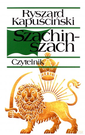 Szachinszach - Ryszard Kapuściński [KSIĄŻKA]