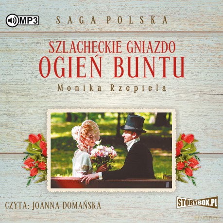 Szlacheckie gniazdo (Tom 2). Ogień buntu - Monika Rzepiela [AUDIOBOOK]