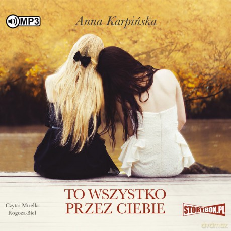To wszystko przez ciebie - Anna Karpińska [AUDIOBOOK]