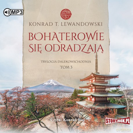 Trylogia dalekowschodnia (Tom 3). Bohaterowie się odradzają - Konrad T. Lewandowski [AUDIOBOOK]