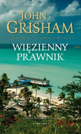 Więzienny prawnik - John Grisham [KSIĄŻKA]
