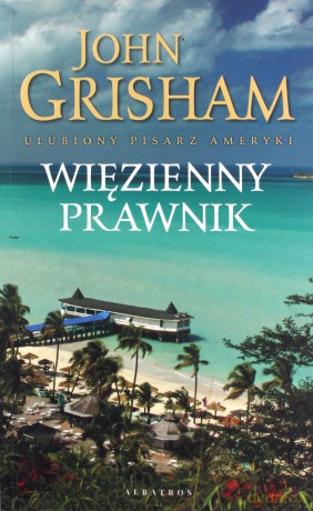 Więzienny prawnik - John Grisham [KSIĄŻKA]