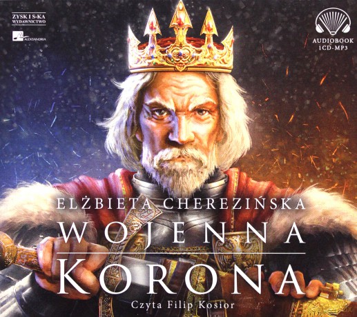 Wojenna korona - Elżbieta Cherezińska [AUDIOBOOK]