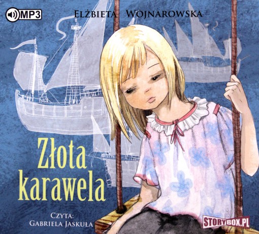 Złota karawela - Elżbieta Wojnarowska [AUDIOBOOK]