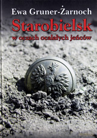 Starobielsk - Ewa Gruner-Żarnoch [KSIĄŻKA]