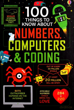 100 things to know about numbers, computers and coding [KSIĄŻKA]
