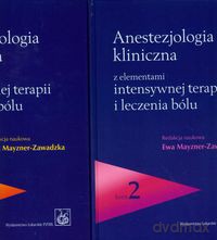 Anestezjologia kliniczna z elementami intensywnej terapii i leczenia bólu (Tom 1/2) [KSIĄŻKA]