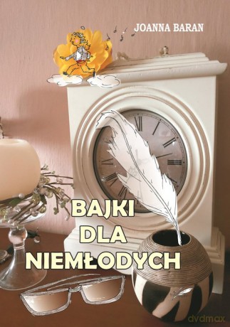 Bajki dla niemłodych - Joanna Baran [KSIĄŻKA]