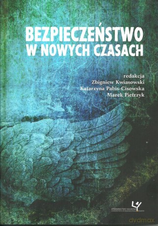 Bezpieczeństwo w nowych czasach [KSIĄŻKA]