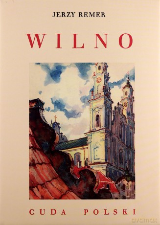 Wilno (cuda polski) - Jerzy Remer [KSIĄŻKA]