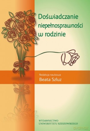 Doświadczanie niepełnosprawności w rodzinie [KSIĄŻKA]