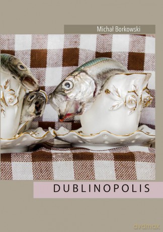 Dublinopolis - Michał Borkowski [KSIĄŻKA]