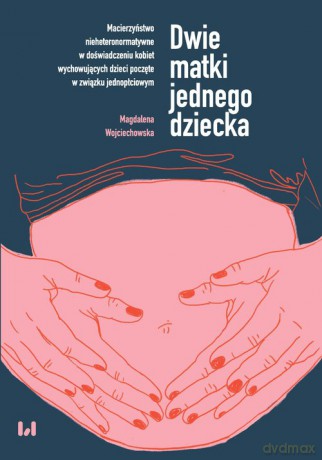 Dwie matki jednego dziecka - Magdalena Wojciechowska [KSIĄŻKA]